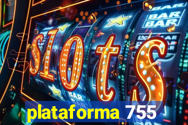 plataforma 755